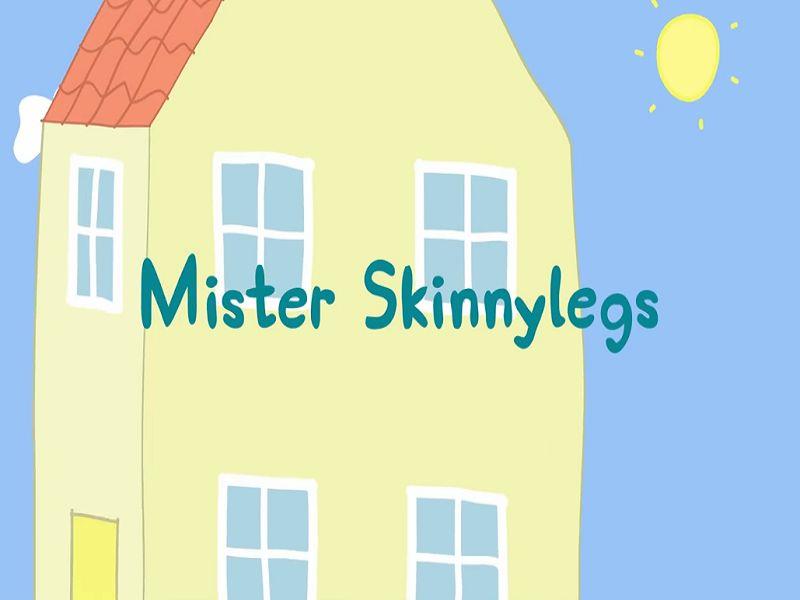 Mister Skinnylegs