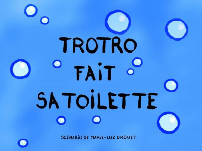 TROTRO fait sa toilette