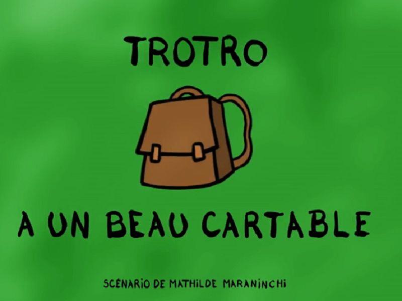 TROTRO a un beau cartable