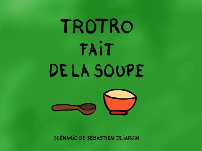 TROTRO fait de la soupe